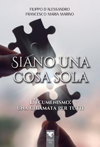 Siano una cosa sola - Filippo D'Alessandro, Francesco Maria Marino - Libro Edizioni RnS 2022 | Libraccio.it
