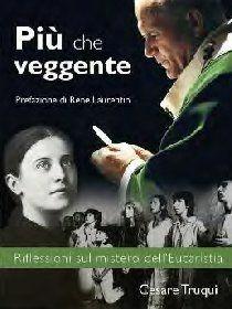 Più che veggente. Riflessioni sul mistero dell'Eucaristia - Cesare Truqui - Libro Art 2011 | Libraccio.it