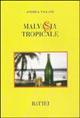 Malvasia tropicale - Andrea Villani - Libro Battei 2006, Narrativa | Libraccio.it