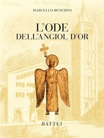 L' ode dell'angiol d'or - Marcello Benedini - Libro Battei 2012, Poesia Battei | Libraccio.it