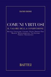 Comuni virtuosi. Il valore della condivisione Busseto, Collecchio, Colorno, Felino, Foornovo Taro, Mezzani, Montechiarugolo, San Secondo, Sorbolo, Traversetolo