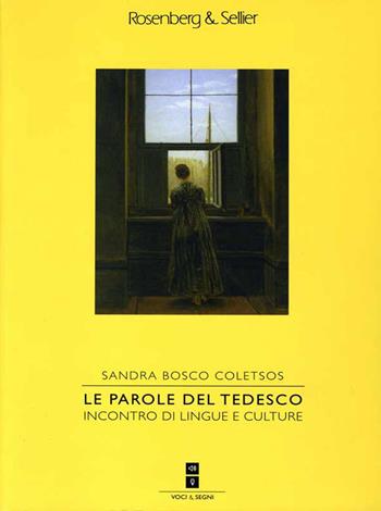 Le parole del tedesco - Sandra Bosco Coletsos - Libro Rosenberg & Sellier 2008, Voci & Segni | Libraccio.it