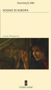 Sogno di Europa - Luisa Passerini - Libro Rosenberg & Sellier 2009, La storia & le storie | Libraccio.it