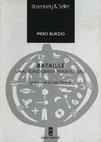 Bataille - Piero Burzio - Libro Rosenberg & Sellier 2009, Dubbio&Speranza | Libraccio.it