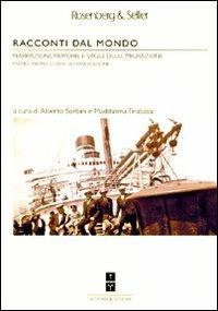 Racconti dal mondo. Narrazioni, memorie e saggi delle migrazioni. Premio «Pietro Conti». Settima edizione  - Libro Rosenberg & Sellier 2009, La storia & le storie | Libraccio.it