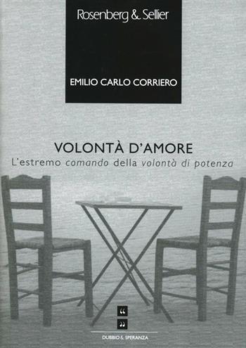 Volontà d'amore - Emilio Carlo Corriero - Libro Rosenberg & Sellier 2010 | Libraccio.it