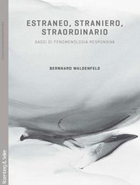 Estraneo, straniero, straordinario. Saggi di fenomenologia responsiva - Bernhard Waldenfels - Libro Rosenberg & Sellier 2011, Dubbio&Speranza | Libraccio.it