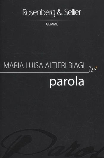 Parola - Maria Luisa Altieri Biagi - Libro Rosenberg & Sellier 2012, Gemme | Libraccio.it