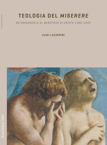Teologia del «Miserere». Da Savonarola al «Beneficio di Cristo» 1492-1543 - Luigi Lazzerini - Libro Rosenberg & Sellier 2013, La storia & le storie | Libraccio.it