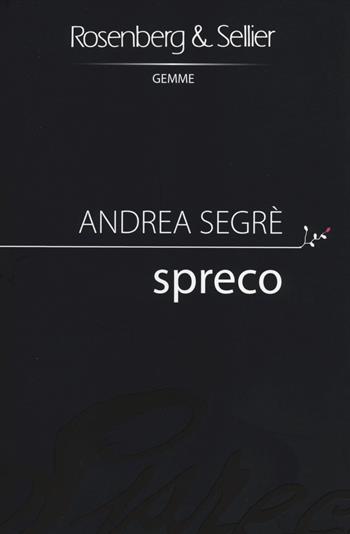 Spreco - Andrea Segrè - Libro Rosenberg & Sellier 2014, Gemme | Libraccio.it