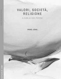 Valori, società, religione - Hans Joas - Libro Rosenberg & Sellier 2014, Dubbio&Speranza | Libraccio.it