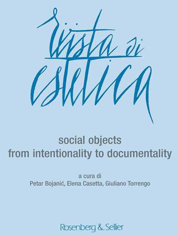 Rivista di estetica. Vol. 57: Social objects. From intentionality to documentality  - Libro Rosenberg & Sellier 2021 | Libraccio.it