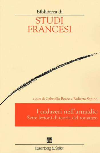 I cadaveri nell'armadio. Sette lezioni di teoria del romanzo  - Libro Rosenberg & Sellier 2016, Biblioteca di studi francesi | Libraccio.it