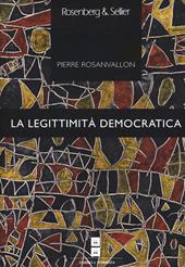 La legittimità democratica. Imparzialità, riflessività, prossimità