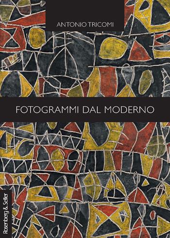 Fotogrammi dal moderno. Glosse sul cinema e la letteratura - Antonio Tricomi - Libro Rosenberg & Sellier 2015, Dubbio&Speranza | Libraccio.it