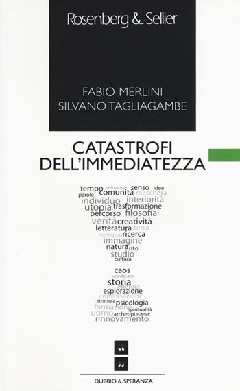 Catastrofi dell'immediatezza - Fabio Merlini, Silvano Tagliagambe - Libro Rosenberg & Sellier 2016, Saggi di Eranos | Libraccio.it
