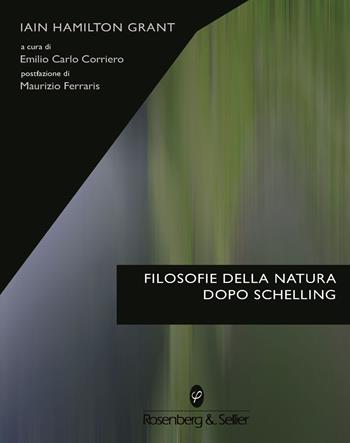 Filosofie della natura dopo Schelling - Iain Hamilton Grant - Libro Rosenberg & Sellier 2017, Physis | Libraccio.it