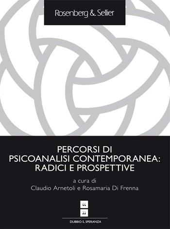 Percorsi di psicoanalisi contemporanea: radici e prospettive  - Libro Rosenberg & Sellier 2016, Psicoanalisi contemporanea | Libraccio.it
