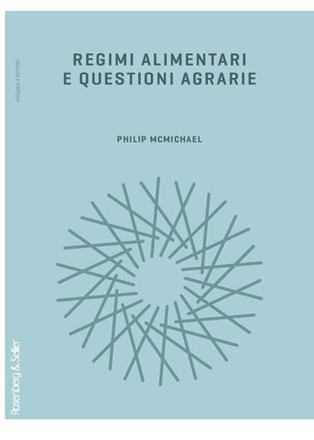 Regimi alimentari e questioni agrarie - Philip McMichael - Libro Rosenberg & Sellier 2016 | Libraccio.it