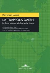 La trappola Daesh. Lo Stato islamico o la Storia che ritorna