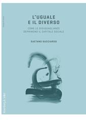 L'uguale e il diverso. Come le diseguaglianze deprimono il capitale sociale