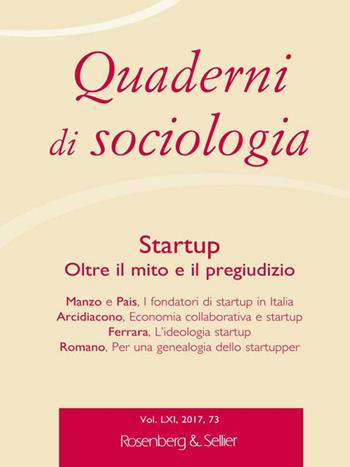 Quaderni di sociologia (2017). Vol. 73: Startup. Oltre il mito e il pregiudizio.  - Libro Rosenberg & Sellier 2021 | Libraccio.it