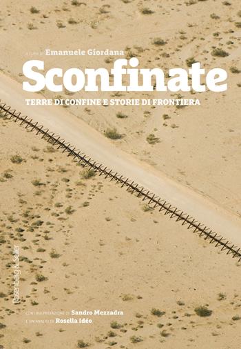Sconfinate. Terre di confine e storie di frontiera  - Libro Rosenberg & Sellier 2018, Orizzonti geopolitici | Libraccio.it