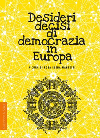 Desideri decisi di democrazia in Europa  - Libro Rosenberg & Sellier 2018, Biblioteca di attualità lacaniana | Libraccio.it