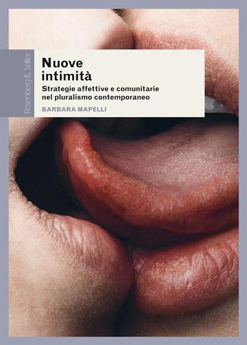 Nuove intimità. Strategie affettive e comunitarie nel pluralismo contemporaneo - Barbara Mapelli - Libro Rosenberg & Sellier 2018, Questioni di genere | Libraccio.it