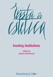 Rivista di estetica (2018). Vol. 68: Trusting institutions.