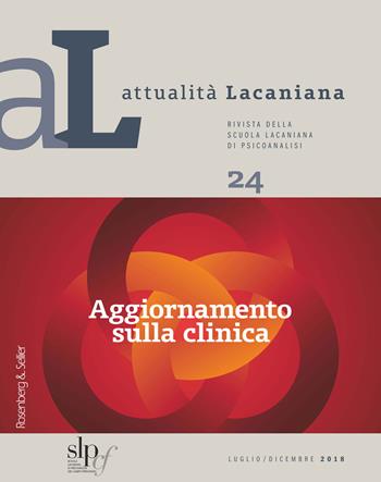 Attualità lacaniana. Rivista della Scuola Lacaniana di Psicoanalisi. Vol. 24: Aggiornamento sulla clinica.  - Libro Rosenberg & Sellier 2019, Biblioteca di attualità lacaniana | Libraccio.it