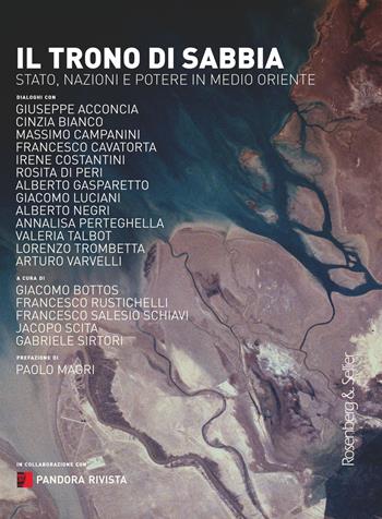 Il trono di sabbia. Stato, nazioni e potere in Medio Oriente  - Libro Rosenberg & Sellier 2019 | Libraccio.it