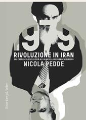 1979 rivoluzione in Iran. Dal crepuscolo dello scià all'alba della Repubblica Islamica