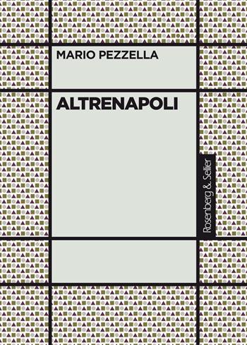 Altrenapoli - Mario Pezzella - Libro Rosenberg & Sellier 2019, La critica sociale | Libraccio.it