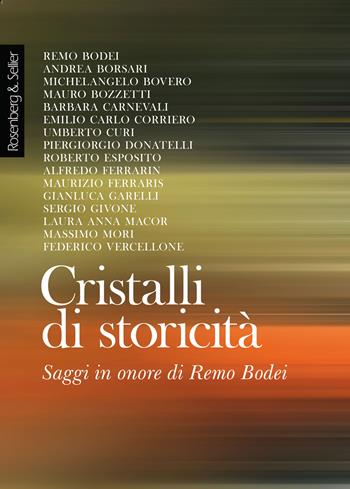 Cristalli di storicità. Saggi in onore di Remo Bodei  - Libro Rosenberg & Sellier 2019, Physis | Libraccio.it