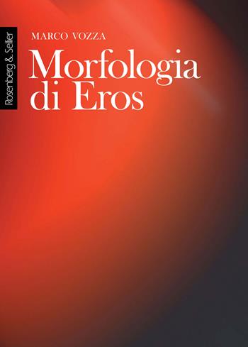 Morfologia di Eros - Marco Vozza - Libro Rosenberg & Sellier 2019, Physis | Libraccio.it