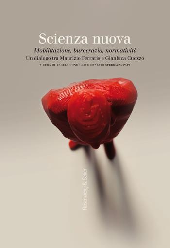 Scienza nuova. Mobilitazione, burocrazia, normatività. Un dialogo tra Maurizio Ferraris e Gianluca Cuozzo  - Libro Rosenberg & Sellier 2019, Scienza nuova | Libraccio.it