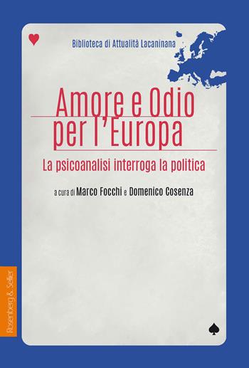 Amore e odio per l'Europa. La psicoanalisi interroga la politica  - Libro Rosenberg & Sellier 2019, Biblioteca di attualità lacaniana | Libraccio.it