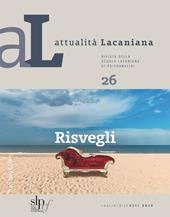 Attualità lacaniana. Rivista della Scuola Lacaniana di Psicoanalisi. Vol. 26: Risvegli.