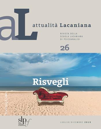Attualità lacaniana. Rivista della Scuola Lacaniana di Psicoanalisi. Vol. 26: Risvegli.  - Libro Rosenberg & Sellier 2020 | Libraccio.it