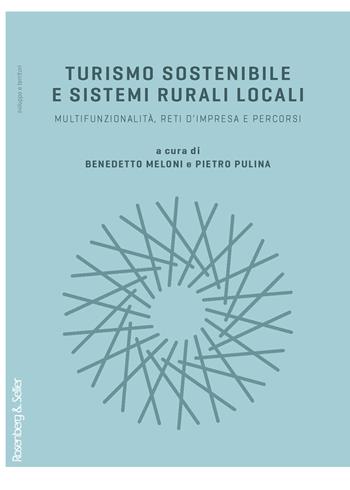Turismo sostenibile e sistemi rurali locali. Multifunzionalità, reti d'impresa e percorsi  - Libro Rosenberg & Sellier 2020, Sviluppo e territori | Libraccio.it