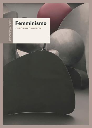 Femminismo - Deborah Cameron - Libro Rosenberg & Sellier 2020, Questioni di genere | Libraccio.it