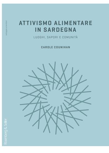 Attivismo alimentare in Sardegna. Luoghi, sapori e comunità - Counihan Carole - Libro Rosenberg & Sellier 2020, Sviluppo e territori | Libraccio.it