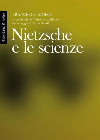 Nietzsche e le scienze - Francesco Moiso - Libro Rosenberg & Sellier 2020, Physis | Libraccio.it