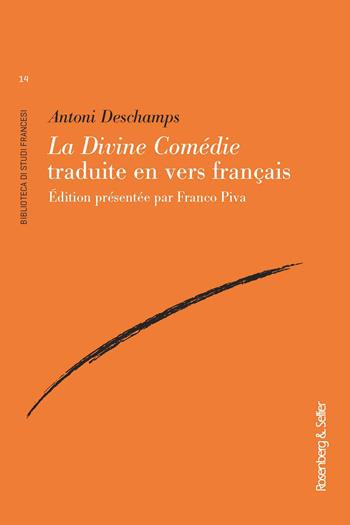 La Divine Comédie traduite en vers français - Antoni Deschamps - Libro Rosenberg & Sellier 2021, Biblioteca di studi francesi | Libraccio.it