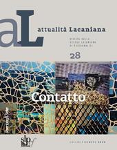 Attualità lacaniana. Rivista della Scuola Lacaniana di Psicoanalisi. Vol. 28: Contatto.