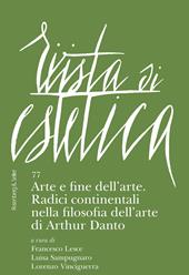 Rivista di estetica. Vol. 77: Arte e fine dell'arte. Radici continentali nella filosofia dell'arte di Arthur Danto