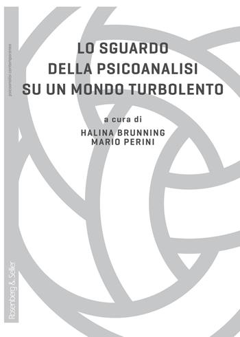 Lo sguardo della psicoanalisi su un mondo turbolento  - Libro Rosenberg & Sellier 2021, Psicoanalisi contemporanea | Libraccio.it