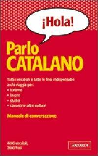 Parlo catalano - Davide Astori - Libro Vallardi A. 2006, Manuali di conversazione | Libraccio.it