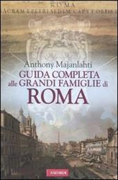 Guida completa alle grandi famiglie di Roma